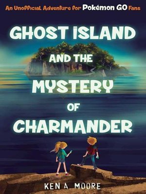 cover image of Ghost Island and the Mystery of Charmander
